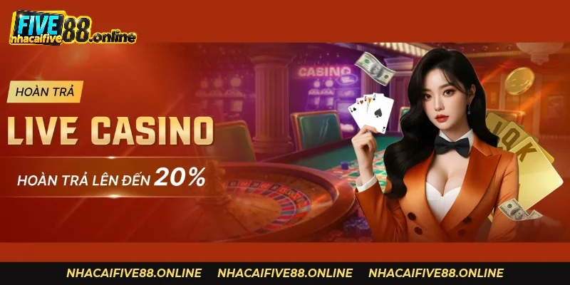 Khuyến Mãi Five88: Xác Minh SĐT 600K Và Nạp Đầu 100% Hoàn trả Live Casino Five88 0,2% - 0,55% và thưởng thêm đến 20% tiền hoàn